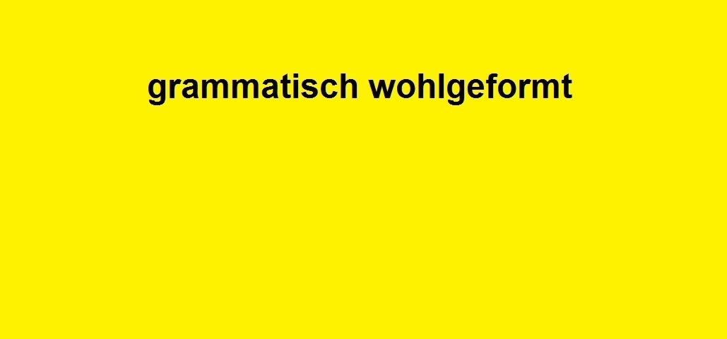 grammatisch wohlgeformt.jpg