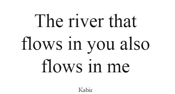 the-river-that-flows-in-you-also-flows-in-me-quote-1.jpg