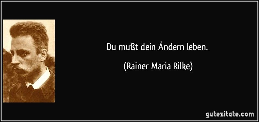 zitat-du-muszt-dein-andern-leben-rainer-maria-rilke-198208.jpg