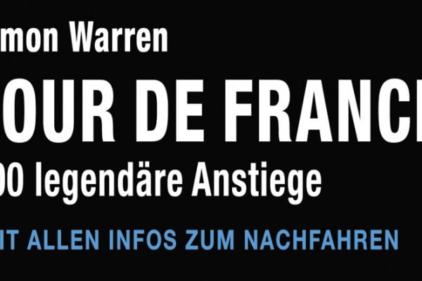 Lesestoff: „Tour de France“ 100 legendäre Anstiege – Mit allen Infos zum Nachfahren